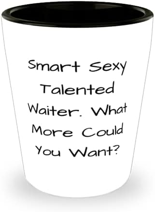 Интелигентен, Секси, Талантлива Сервитьор. Какво повече Бихте могли Да искате? Чаша За Сервитьор, Любимият Сервитьор,